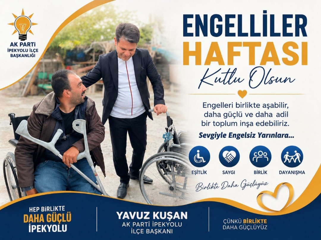 AK Parti İpekyolu İlçe Başkanı Yavuz Kuşan’dan Engelliler Haftası Mesajı