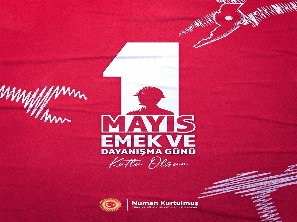TBMM Başkanı Kurtulmuş’tan 1 Mayıs Mesajı: Emek En Sağlam Güvencemizdir