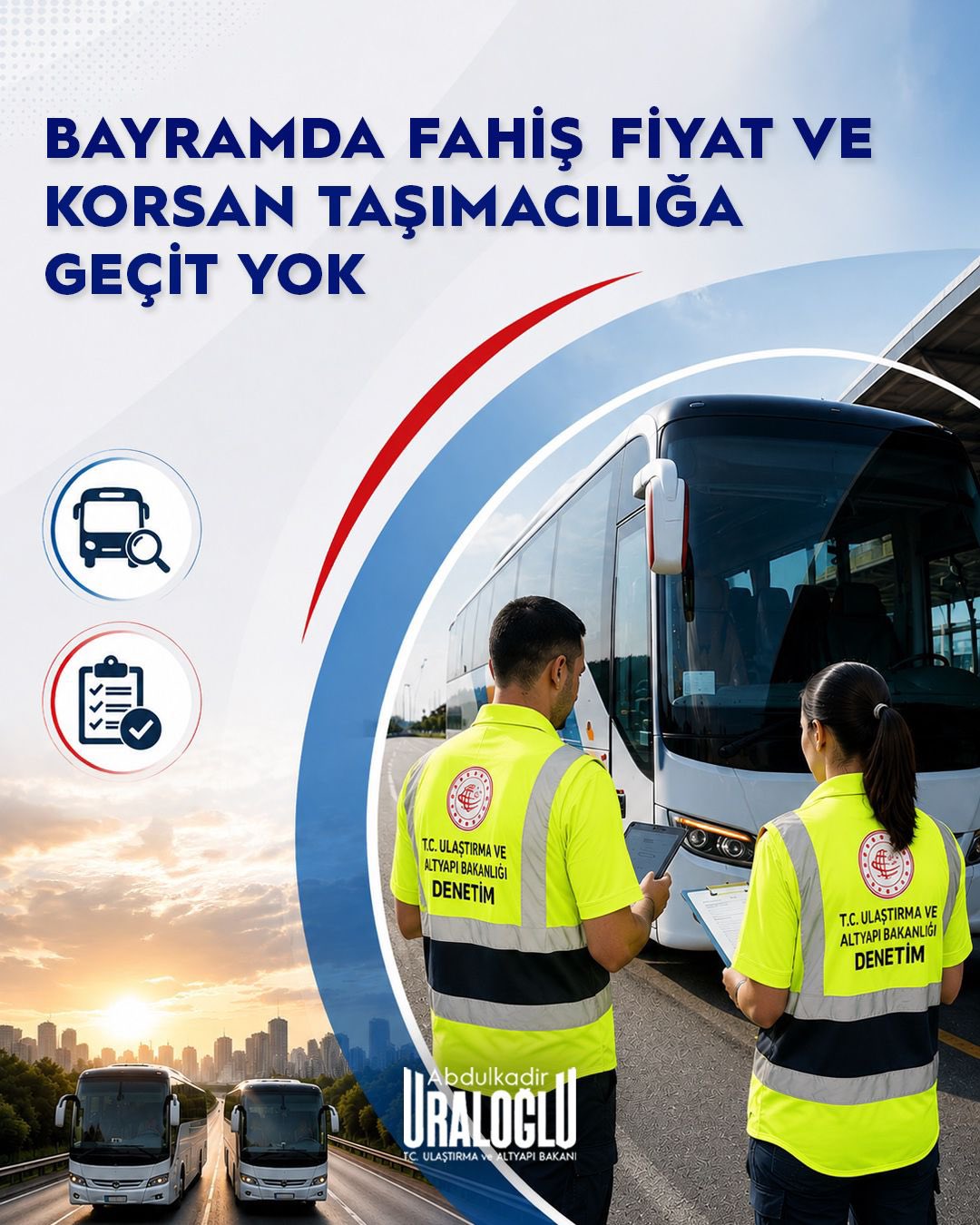 Ulaştırma Ve Altyapı Bakanı Uraloğlu: Ülke Genelinde Otobüs Seferlerine Yönelik Denetimler Yoğunlaştırılıyor
