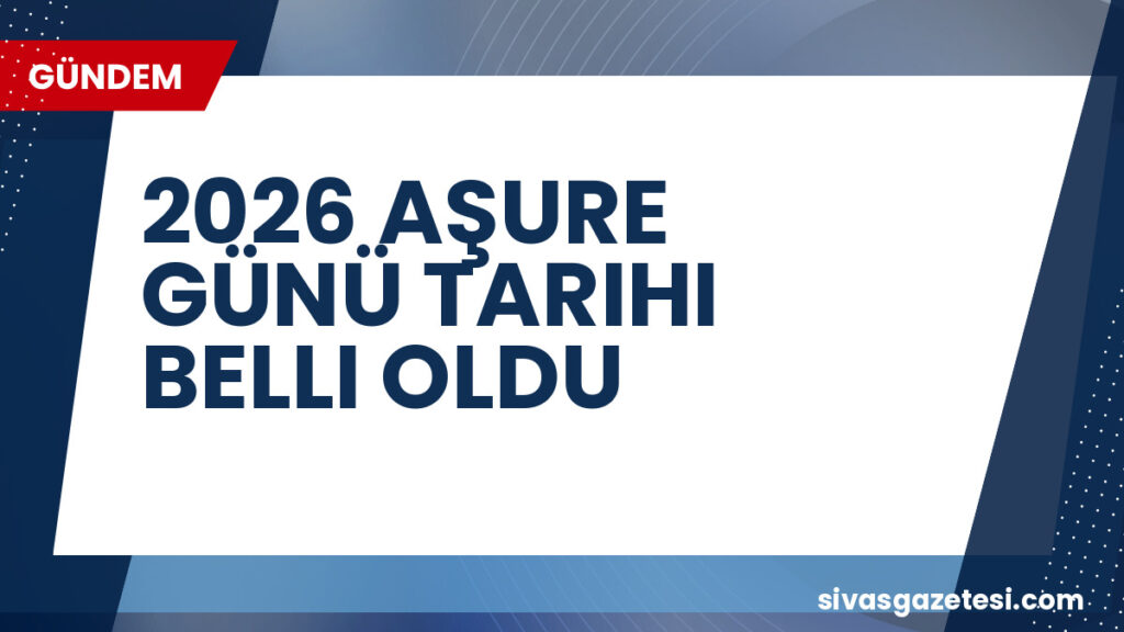 2026 AŞURE GÜNÜ TARIHI BELLI OLDU