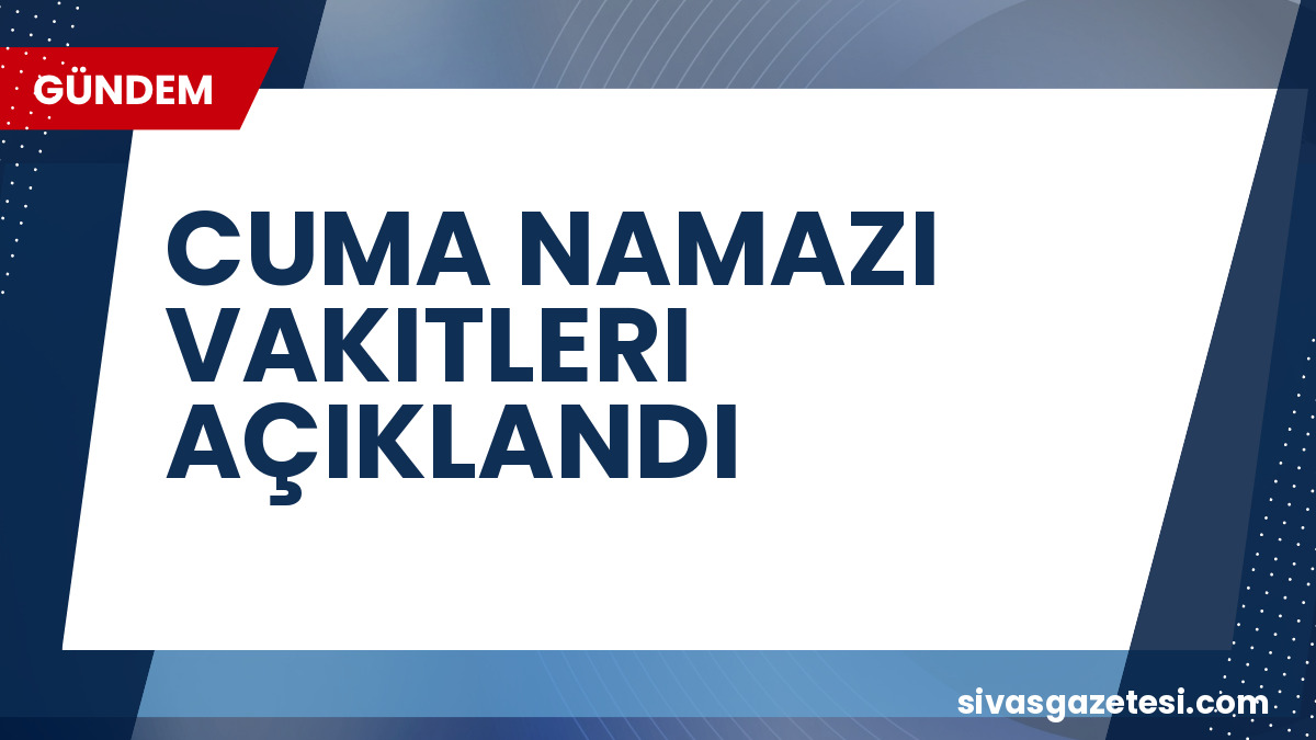 Cuma Namazı Saatleri 26 Haziran 2026: Diyanet İl İl Açıklıyor