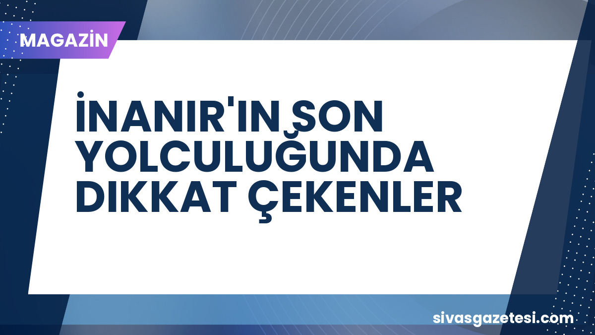 Yeşilçam Efsanesi Kadir İnanır’a Veda: Cenaze Töreninde Dikkat Çeken Detaylar