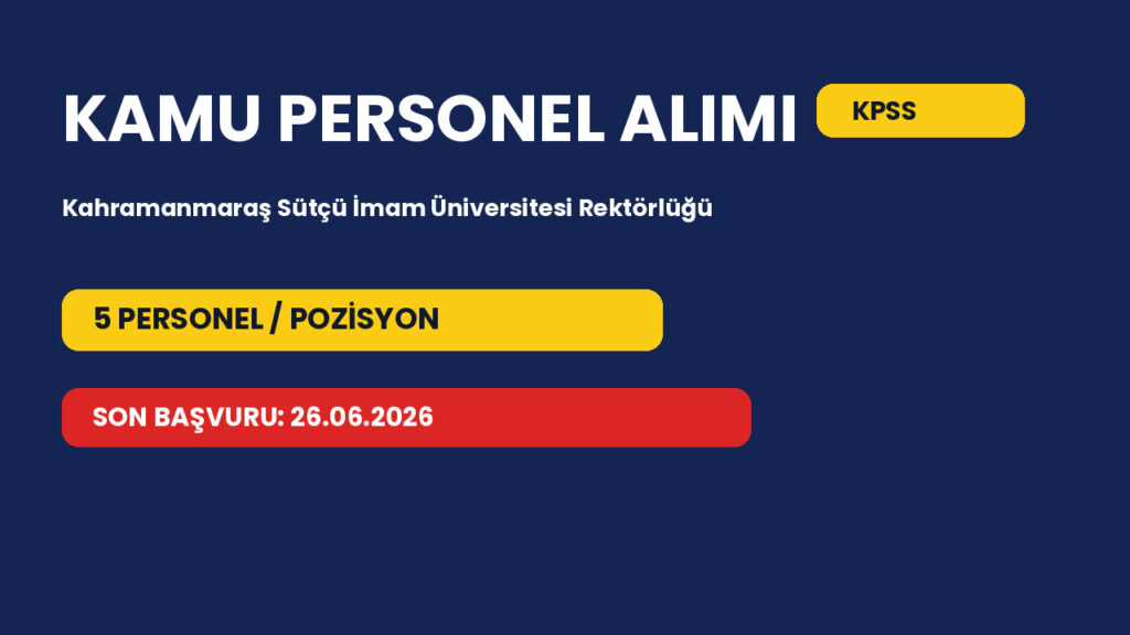 Kahramanmaraş Sütçü İmam Üniversitesi Rektörlüğü personel alımı başvuru şartları
