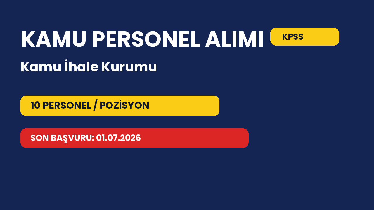 Kamu İhale Kurumu 10 personel alacak: Başvurular 01.07.2026 tarihinde bitiyor