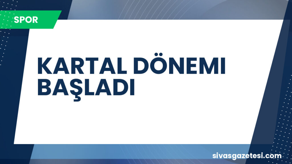 KARTAL DÖNEMI BAŞLADI