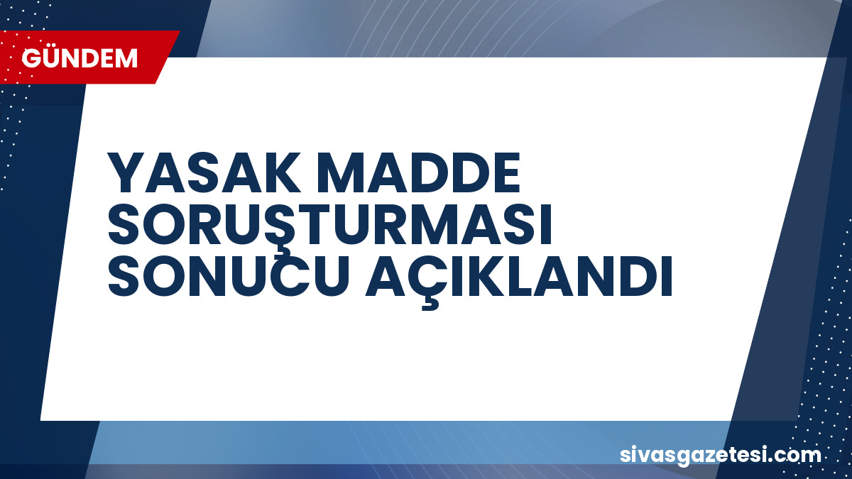 Yasak Madde Soruşturması Sonuçlandı: 8 Ünlü İsimden Kanında Uyuşturucu Çıktı