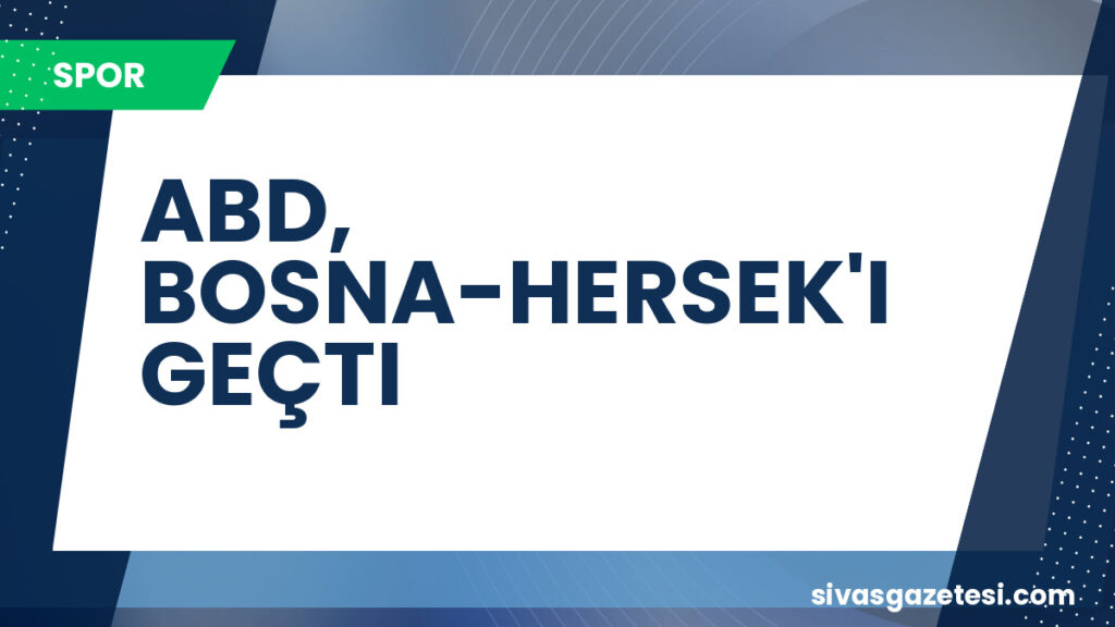 ABD, BOSNA-HERSEK'I GEÇTI