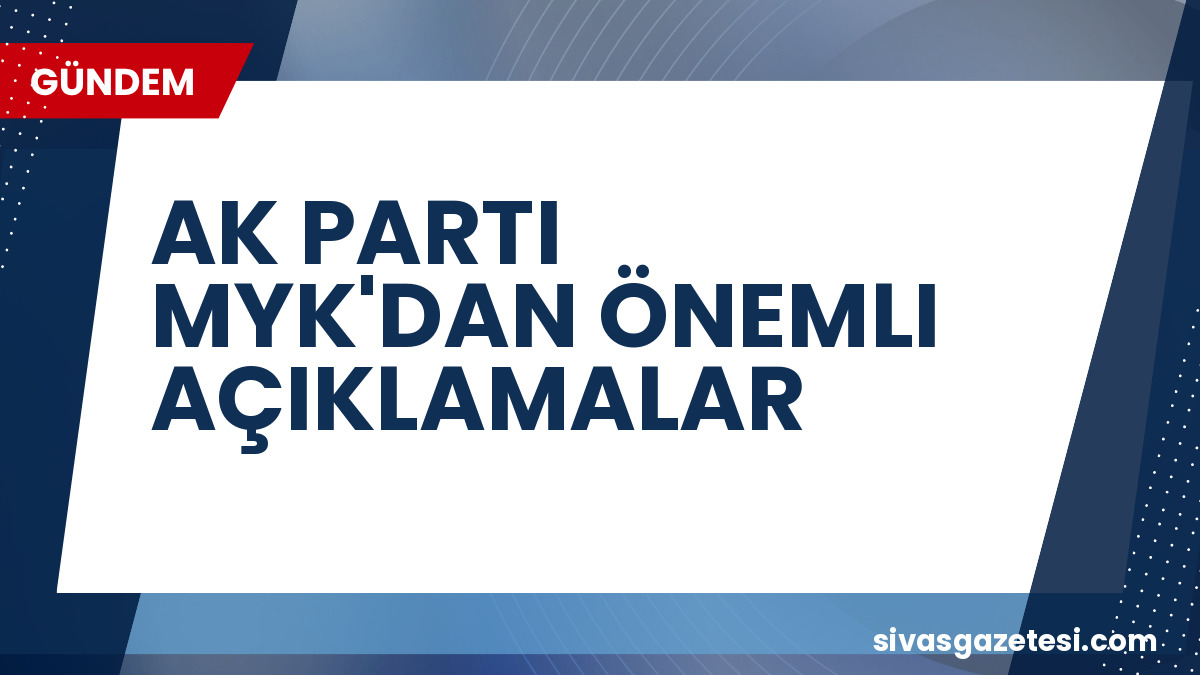 AK Parti MYK Toplantısı Tamamlandı: Ömer Çelik’ten Önemli Açıklamalar