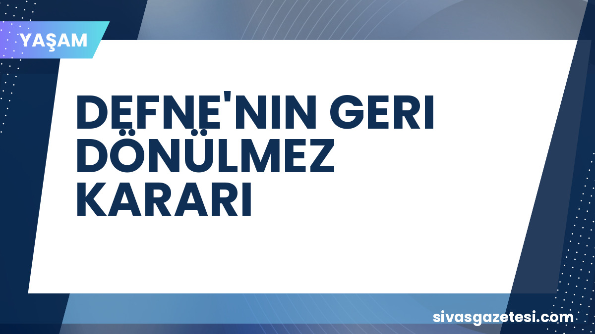 Muhtemel Aşk’ta Defne Geri Dönülmez Bir Kararın Eşiğinde: Aşkın Sınavı Başlıyor
