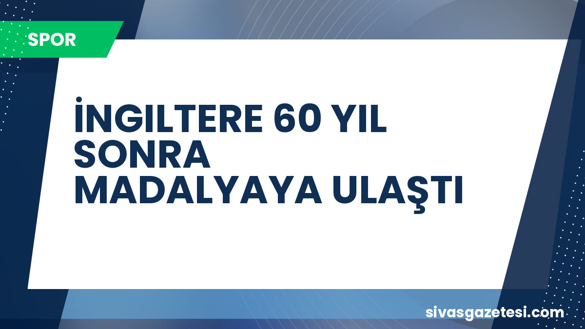 İngiltere Dünya Kupası’nda 60 Yıllık Hasrete Son Verdi: Bronz Madalya