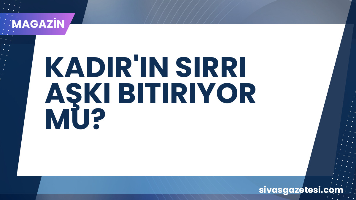 Muhtemel Aşk’ta Kadir’in Sırrı Aşkları Sarsıyor: Defne Geri Dönüşü Olmayan Yolda