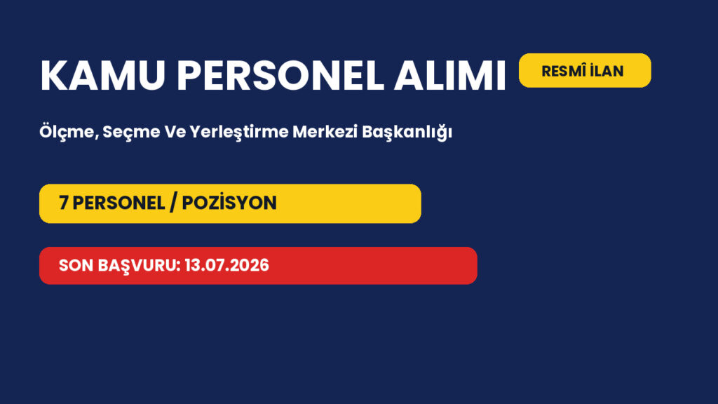Ölçme, Seçme Ve Yerleştirme Merkezi Başkanlığı personel alımı başvuru şartları