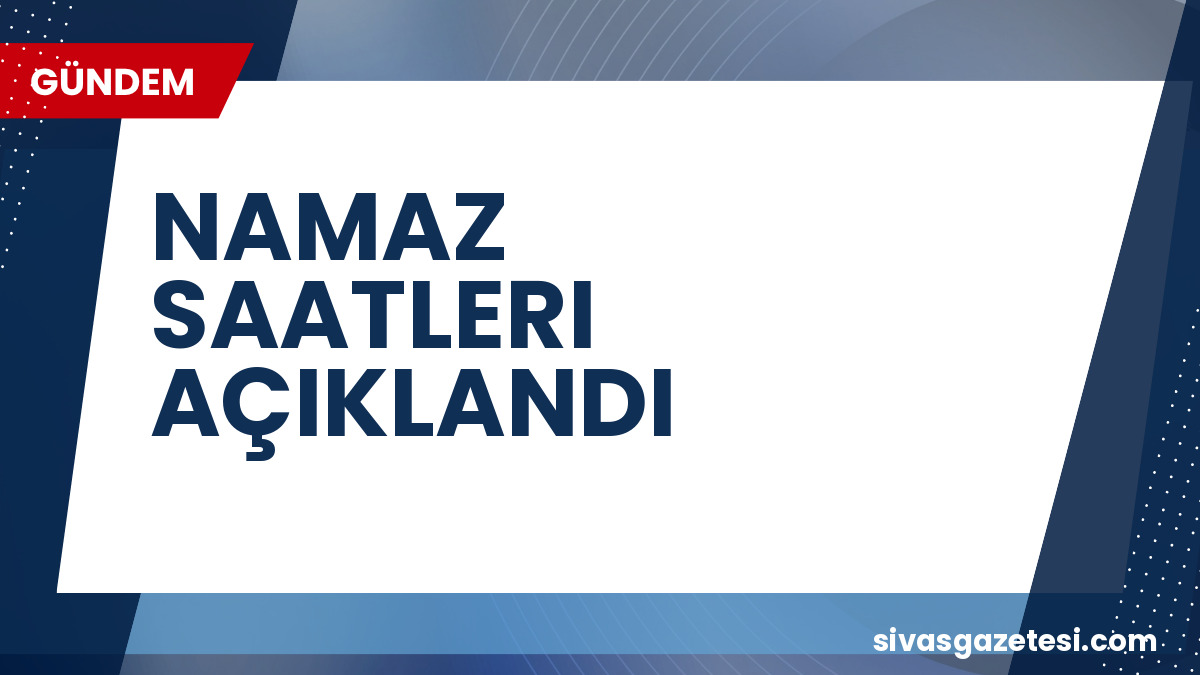 17 Temmuz Cuma Günü İçin Namaz Saatleri Yayınlandı: Camiye Gitmeden Önce Kontrol Edin