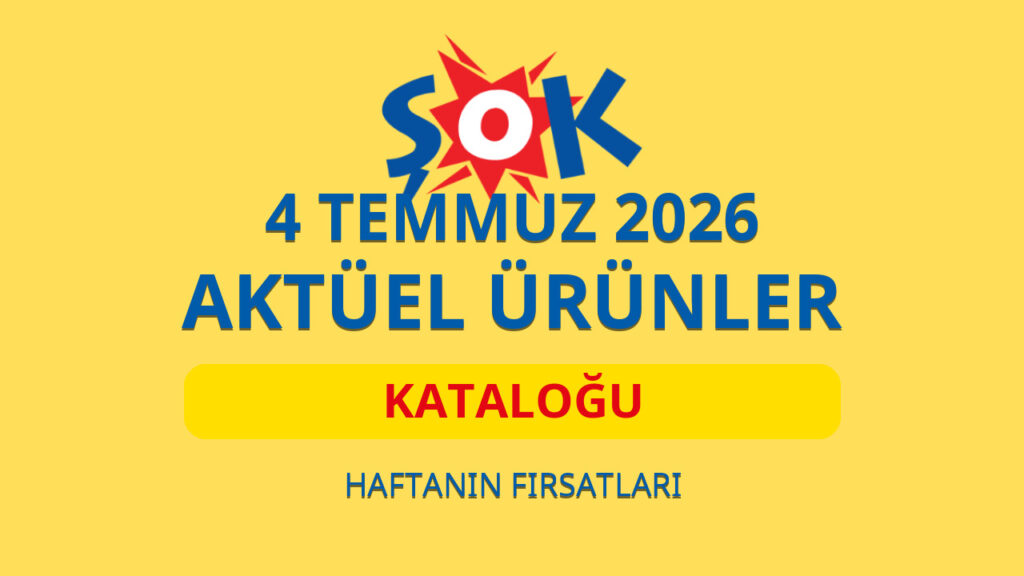 ŞOK 4 Temmuz 2026 aktüel ürünler katalog kapak görseli