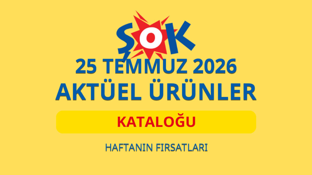 ŞOK 25 Temmuz 2026 aktüel ürünler katalog kapak görseli