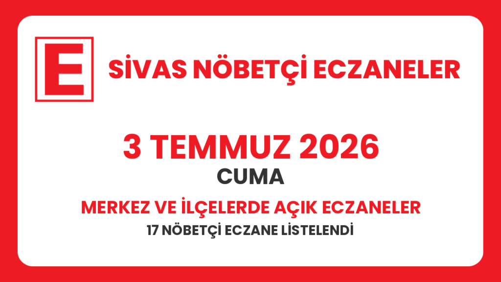 Sivas nöbetçi eczaneler 3 Temmuz 2026